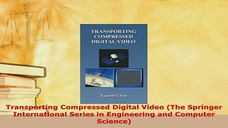 Download  Transporting Compressed Digital Video The Springer International Series in Engineering PDF Full Ebook