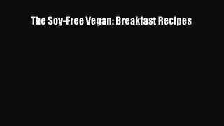 Download The Soy-Free Vegan: Breakfast Recipes  EBook