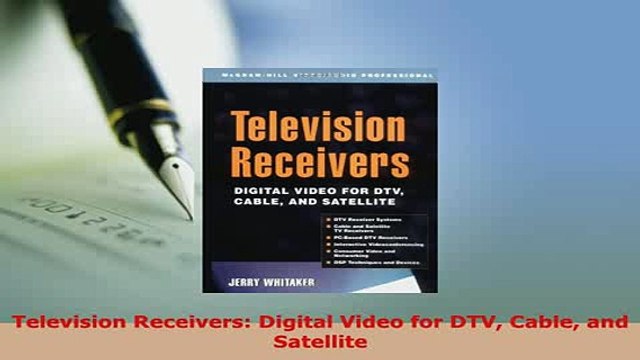 Download Television Receivers Digital Video for DTV Cable and Satellite PDF Full Ebook