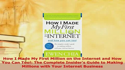 Download  How I Made My First Million on the Internet and How You Can Too The Complete Insiders PDF Full Ebook