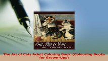 Download  The Art of Cats Adult Coloring Book Colouring Books for GrownUps Read Full Ebook