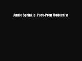 Read Annie Sprinkle: Post-Porn Modernist PDF Online