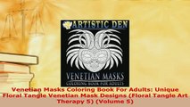 Download  Venetian Masks Coloring Book For Adults Unique Floral Tangle Venetian Mask Designs Read Online