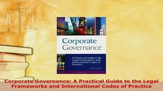 PDF  Corporate Governance A Practical Guide to the Legal Frameworks and International Codes of Download Full Ebook