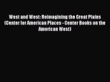 [Read book] West and West: Reimagining the Great Plains (Center for American Places - Center