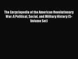 [Read book] The Encyclopedia of the American Revolutionary War: A Political Social and Military