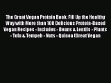 [Read PDF] The Great Vegan Protein Book: Fill Up the Healthy Way with More than 100 Delicious