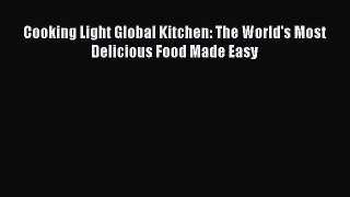 [Read PDF] Cooking Light Global Kitchen: The World's Most Delicious Food Made Easy Ebook Online
