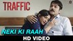 Neki Ki Raah Full Song | Traffic | Mithoon Feat Arijit Singh | Manoj Bajpayee, Kitu Gidwani