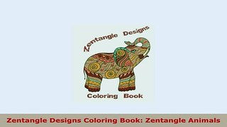 PDF  Zentangle Designs Coloring Book Zentangle Animals Free Books