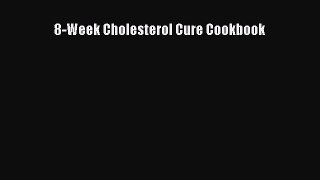 [Read PDF] 8-Week Cholesterol Cure Cookbook Download Free