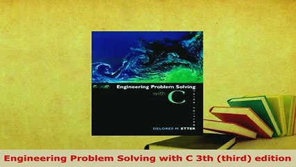 Download  Engineering Problem Solving with C 3th third edition Read Online