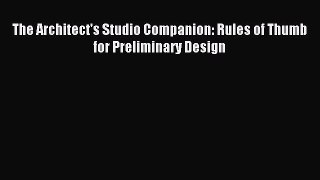[Read PDF] The Architect's Studio Companion: Rules of Thumb for Preliminary Design Ebook Online