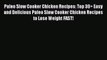 [Read PDF] Paleo Slow Cooker Chicken Recipes: Top 30+ Easy and Delicious Paleo Slow Cooker