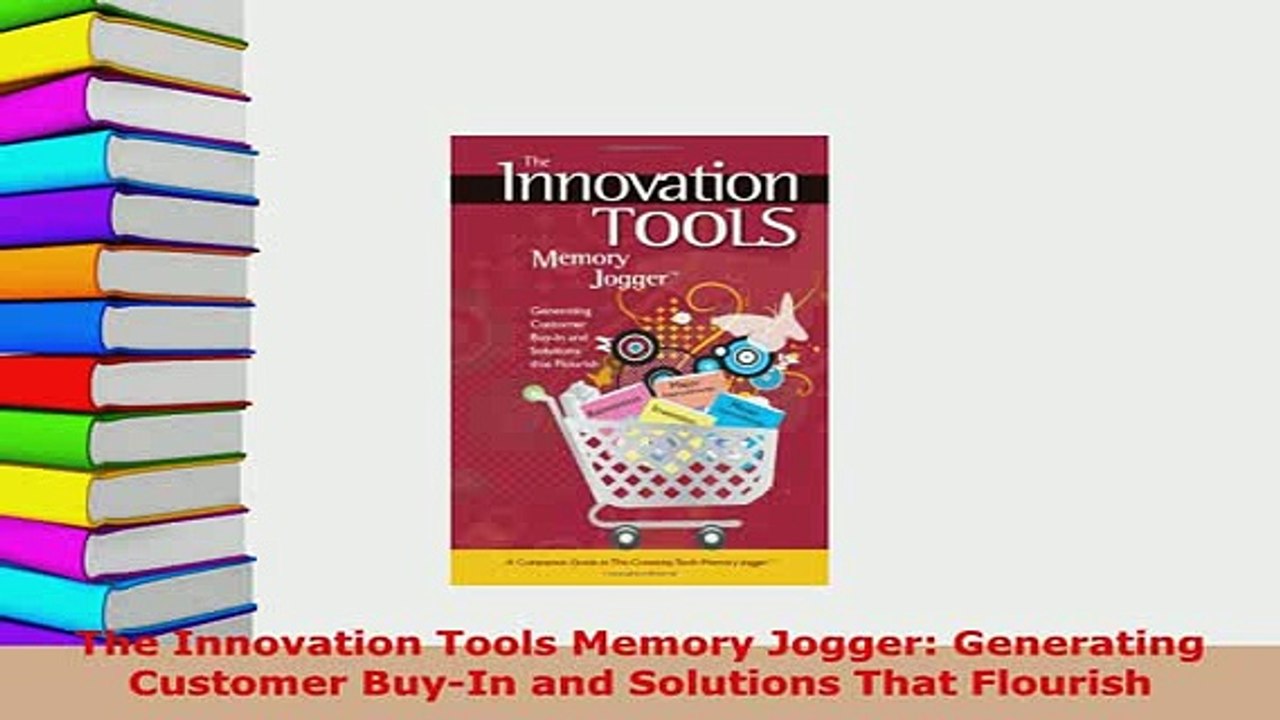 PDF  The Innovation Tools Memory Jogger Generating Customer BuyIn and Solutions That Flourish PDF Full Ebook