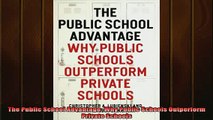 READ book  The Public School Advantage Why Public Schools Outperform Private Schools Full Free
