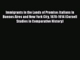 Ebook Immigrants in the Lands of Promise: Italians in Buenos Aires and New York City 1870-1914