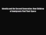 Book Identity and the Second Generation: How Children of Immigrants Find Their Space Read Full