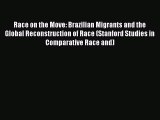 Book Race on the Move: Brazilian Migrants and the Global Reconstruction of Race (Stanford Studies