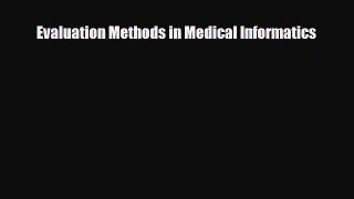 [PDF] Evaluation Methods in Medical Informatics Download Online