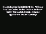 [Read PDF] Creative Cooking Box Set (6 in 1): Over 200 Sheet Pan Slow Cooker Hot Pot Southers