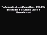 [Read book] The Sermon Notebook of Samuel Parris 1689-1694 (Publications of the Colonial Society