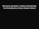 [Read book] Merchants and Empire: Trading in Colonial New York (Early America: History Context