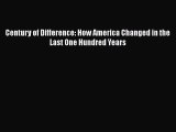 Ebook Century of Difference: How America Changed in the Last One Hundred Years Read Full Ebook