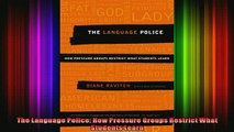 READ book  The Language Police How Pressure Groups Restrict What Students Learn Full EBook