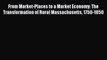 [Read book] From Market-Places to a Market Economy: The Transformation of Rural Massachusetts