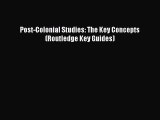Book Post-Colonial Studies: The Key Concepts (Routledge Key Guides) Read Full Ebook