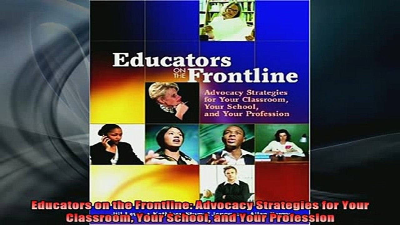 DOWNLOAD FREE Ebooks  Educators on the Frontline Advocacy Strategies for Your Classroom Your School and Your Full Ebook Online Free