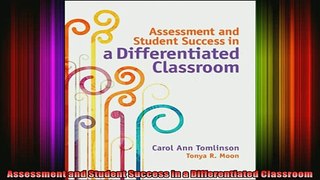 READ book  Assessment and Student Success in a Differentiated Classroom Full Free
