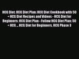 [Read PDF] HCG Diet: HCG Diet Plan: HCG Diet Cookbook with 50   HCG Diet Recipes and Videos