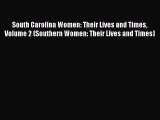 Read South Carolina Women: Their Lives and Times Volume 2 (Southern Women: Their Lives and