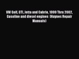 [Read Book] VW Golf GTI Jetta and Cabrio 1999 Thru 2002 Gasoline and diesel engines  (Haynes