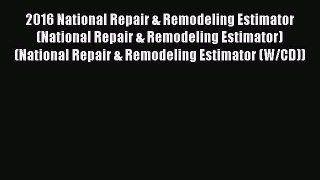 [Read Book] 2016 National Repair & Remodeling Estimator (National Repair & Remodeling Estimator)