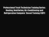 [Read Book] Professional Truck Technician Training Series: Heating Ventilation Air-Conditioning