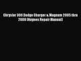 [Read Book] Chrysler 300 Dodge Charger & Magnum 2005 thru 2009 (Haynes Repair Manual)  Read