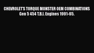 [Read Book] CHEVROLET'S TORQUE MONSTER OEM COMBINATIONS Gen 5 454 T.B.I. Engines 1991-95.