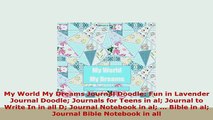 PDF  My World My Dreams Journal Doodle Fun in Lavender Journal Doodle Journals for Teens in al PDF Book Free