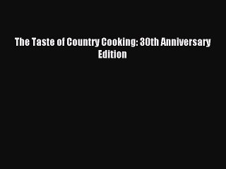 Read The Taste of Country Cooking: 30th Anniversary Edition Ebook Free