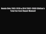 [Read Book] Honda Civic 2001-2010 & CR-V 2002-2009 (Chilton's Total Car Care Repair Manual)