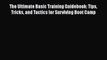 [Read Book] The Ultimate Basic Training Guidebook: Tips Tricks and Tactics for Surviving Boot