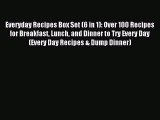 [Read PDF] Everyday Recipes Box Set (6 in 1): Over 100 Recipes for Breakfast Lunch and Dinner