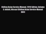 [Read Book] Chilton Asian Service Manual 2010 Edition Volume 3: Infiniti Nissan (Chilton Asian