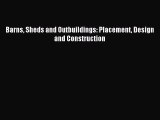 [Read PDF] Barns Sheds and Outbuildings: Placement Design and Construction Download Free