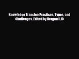 [PDF] Knowledge Transfer: Practices Types and Challenges. Edited by Dragan ILIC Download Online