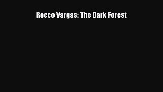 PDF Rocco Vargas: The Dark Forest Free Books