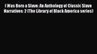 [Read book] I Was Born a Slave: An Anthology of Classic Slave Narratives: 2 (The Library of